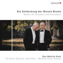 Duo Mattick Huth: Die Entdeckung Der Blauen Blume: Werke Von Schubert Und Schumann - CD
