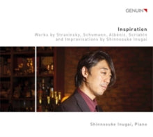Shinnosuke Inugai: Inspiration: Works By Stravinsky. Schumann. Albeniz. Scriabin And Improvisations By Shinnosuke Inugai - CD