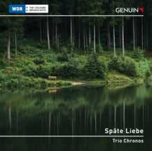 Trio Chronos: Spate Liebe: Clarinet Chamber Music By Johannes Brahms - CD