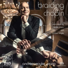 Andreas Woyke: Braiding Chopin - Piano Music By Chopin & Woyke - CD