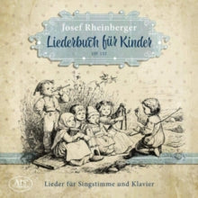 Julia Grosssteiner / Petra Tschabrun Eva-maria Heinzle: Rheinberger: Songbook For Children Op.152 - CD
