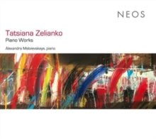 Alexandra Matvievskaya: Tatsiana Zelianko: Piano Works - CD