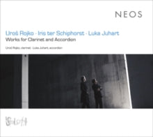 Uros Rojko / Iris Ter Schiphorst & Luka Juhart: Works For Clarinet And Accordion - CD