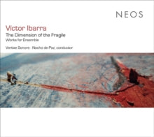 Victor Ibarra: The Dimension Of The Fragile - CD