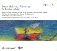 Ernst Helmuth Flammer: Der Turmbau Zu Babel - Oratorio In 8 Parts - CD