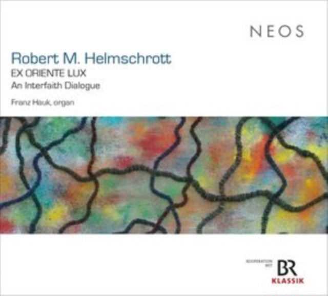 Franz Hauk: Robert M. Helmschrott: Ex Oriente Lux - An Interfaith Dialogue - CD