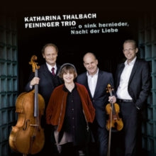 Katharina Thalbach & Feininger Trio: ... O Sink Hernieder. Nacht Der Liebe - CD