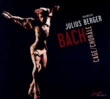 Julius Berger: Johann Sebastian Bach / John Cage - Chorales - CD