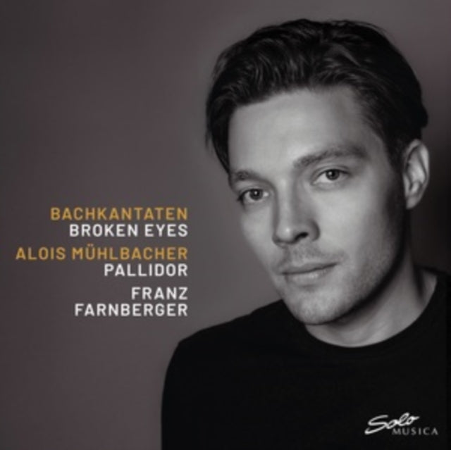 Alois Muhlbacher / Ensemble Pallidor / Franz Farnberger: Bachkantaten - Broken Eyes - CD