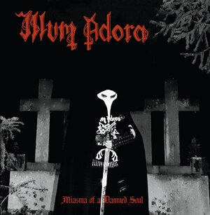 Illum Adora: Miasma Of A Damned Soul - Vinyl
