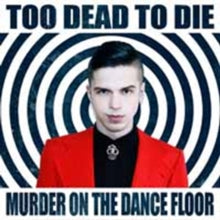 Too Dead to Die: Murder On The Dancefloor - CD