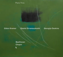Kremer / Osokins / Dirvanauska: Ludwig Van Beethoven / Frederic Chopin: Piano Trios - CD