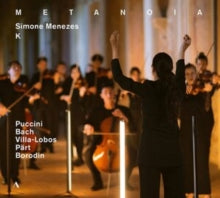 Menezes / K / Galy / Sequenza 9.3: Giacomo Puccini / Johann Sebastian Bach / Heitor Villa-Lobos / Arvo Part / Alexander Borodin: Metanoia - CD