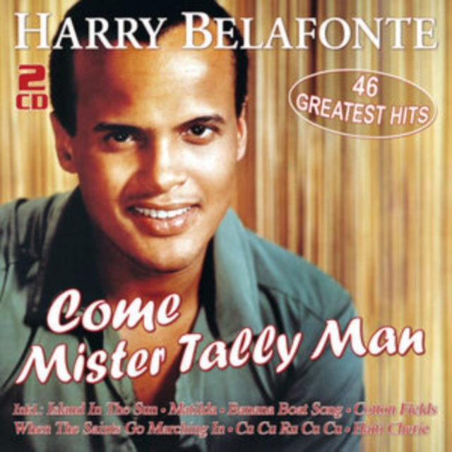 Harry Belafonte: Come Mister Tally Man - 46 Greatest Hits - CD