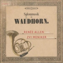 Renee Allen / Zvi Meniker: Salon Music For Horn - CD