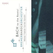Bremer Barockorchester / Garzon: Bach To The Roots - CD