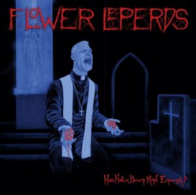 Flower Leperds: Has Hate Been Kind Enough? - Vinyl