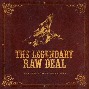 The Legendary Raw Deal: The Wolftone Sessions - CD