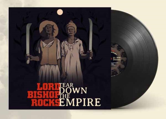 Lord Bishop Rocks: Tear Down The Empire - Vinyl
