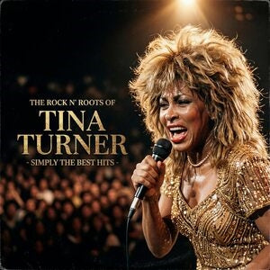 Tina Turner: The Rock N Roots Of - Vinyl