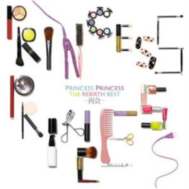 Princess Princess: Rebirth Best -Saikai- - CD