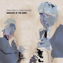 Tony Coe & John Horler: Dancing In The Dark - CD