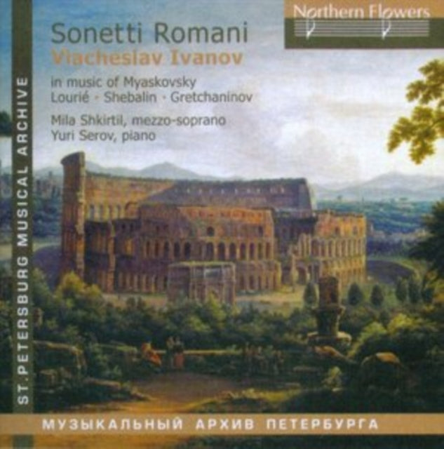 Mila Shkirtil / Yuri Serov: Sonetti Romani - Viacheslav Ivanov In Music Of Miaskovsky. Lourie. Shebalin. Gretchaninov - CD