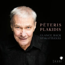 Latvian National Symphony Orchestra / Vassily Sinaisky: Peteris Plakidis: Glance Back / Atskatisanas - CD