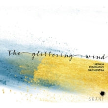 Liepaja Symphony Orchestra / Rinkevicius / Lakstigala / Simkus: The Glittering Wind: Ratniece. Gribincika. Einfelde. Smite - CD