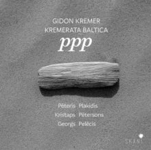 Gidon Kremer / Kremerata Baltica / Kremerata Lettonica: Ppp - Plakidis / Petersons / Pelecis - CD