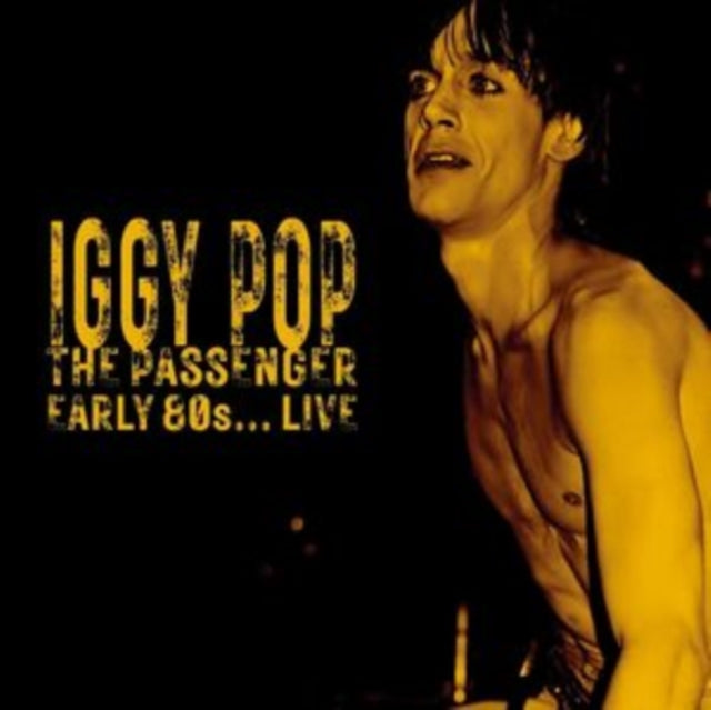 Iggy Pop: The Passenger: Early 80s Live - CD
