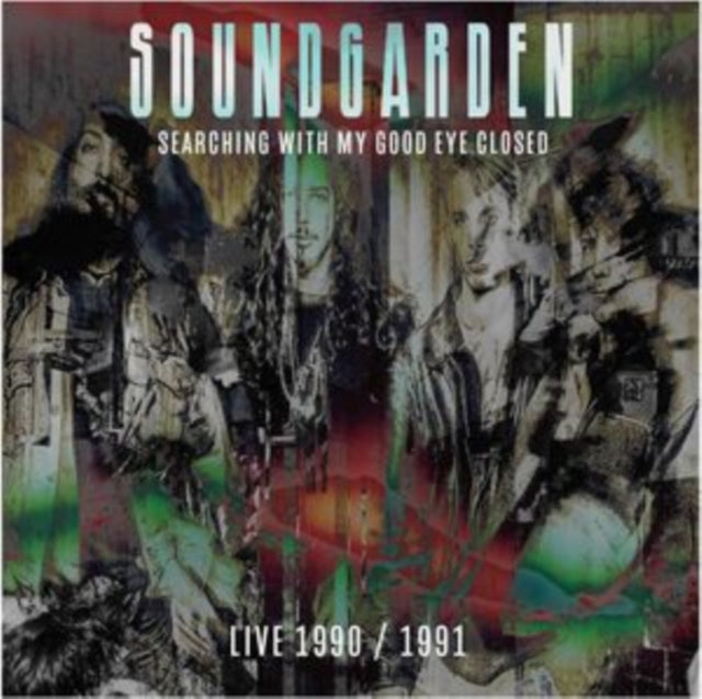 Soundgarden: Searching With My Good Eye Closed Live 90/91 - CD