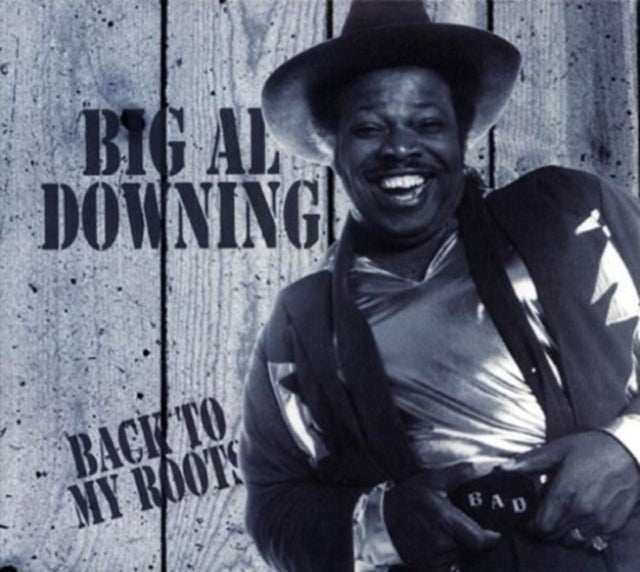 Big Al Downing: Back To My Roots - CD