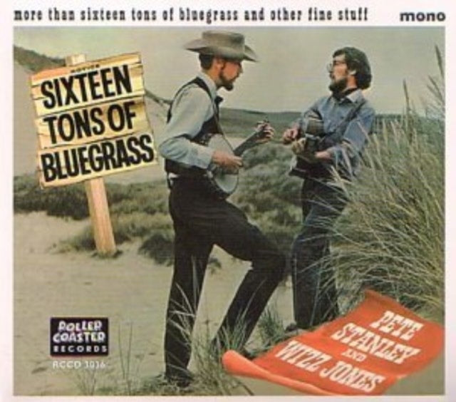 Pete Stanley & Wizz Jones: More Than 16 Tons Of Bluegrass And Other Fine Stuff - CD
