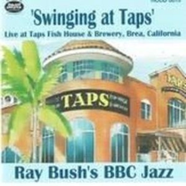 Ray Bush's BBC Jazz: Swinging At Taps - CD