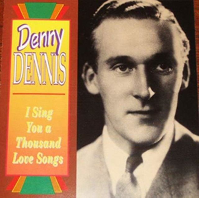 Denny Dennis: I Sing You A Thousand Love Songs - CD