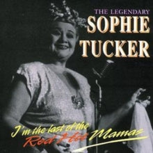 Sophie Tucker: The Legendary Sophie Tucker - Im The Last Of The Red Hot Mamas - CD