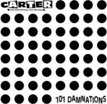 Carter The Unstoppable Sex Machine: 101 Damnations - CD