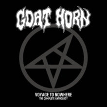 Goat Horn: Voyage To Nowhere - The Complete Anthology - CD