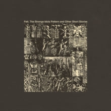 Felt: Strange Idols Pattern And Other Short Stories - Vinyl