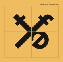 Felt: Train Above The City - CD