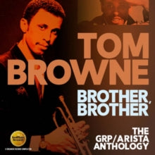Tom Browne: Brother. Brother: The Grp / Arista Anthology - CD