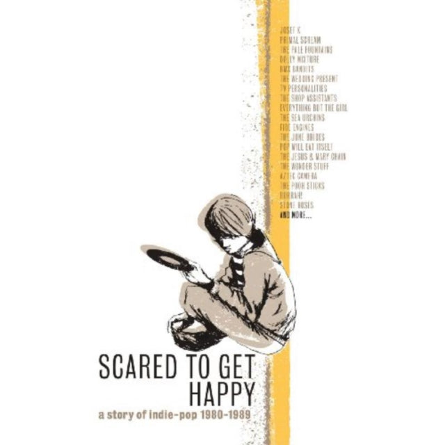 Various Artists: Scared To Get Happy - A Story Of Indie Pop 1980-1989 - CD