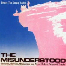 The Misunderstood: Before The Dream Faded - CD