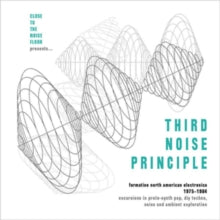 Various Artists: Third Noise Principle - Formative North American Electronica 1975-1984 - CD