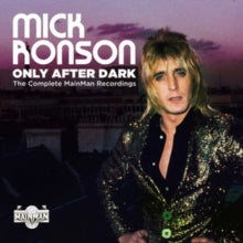 Mick Ronson: Only After Dark ~ The Complete Mainman Recordings - CD