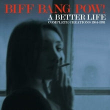 Biff Bang Pow!: A Better Life - Complete Creat - CD