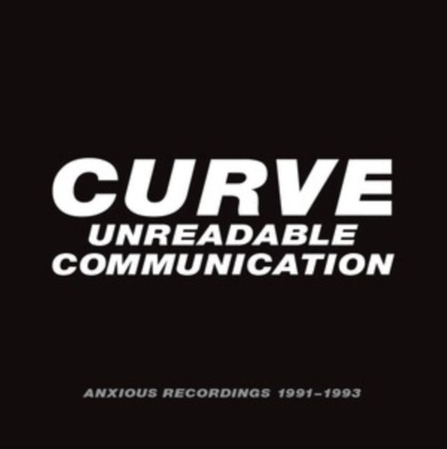 Curve: Unreadable Communication - Anxious Recordings 1991-1993 (Clamshell) - CD