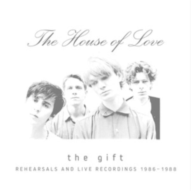 The House of Love: The Gift (Rehearsals And Live Recordings 1986 - 1988) - CD