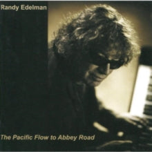 Randy Edelman: The Pacific Flow To Abbey Road - CD